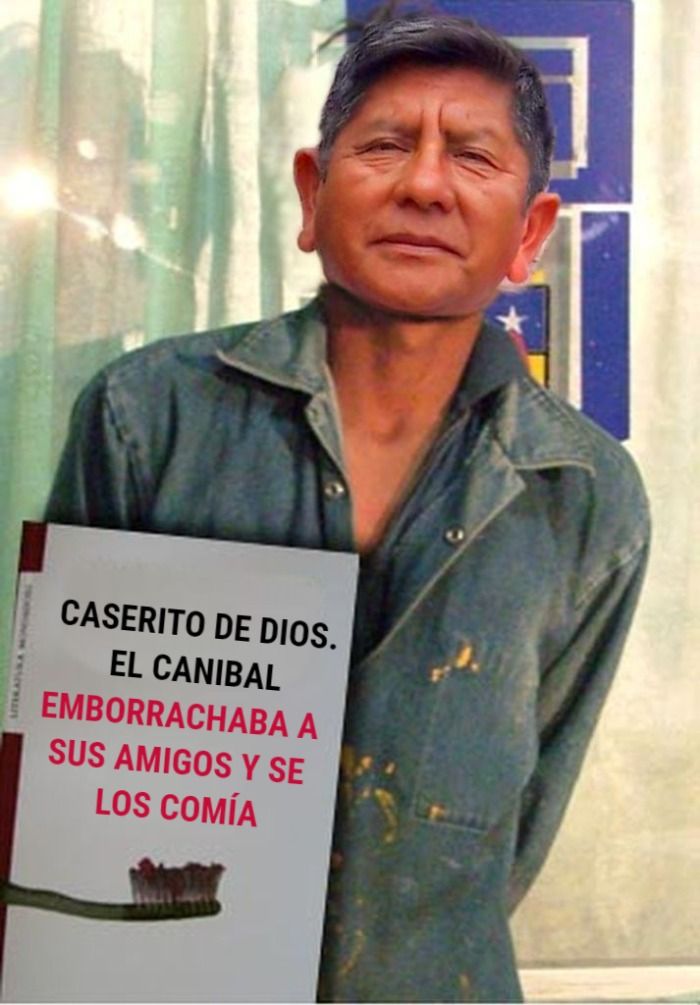 CASERITO DE DIOS, EL CANIBAL