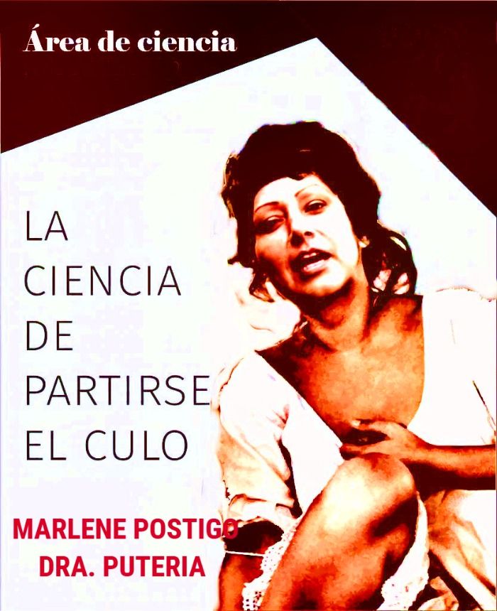 MARLENY POSTIGO DAVILA: CIENCIA DE LA PUTERIA Y OTRAS MALAS ARTES