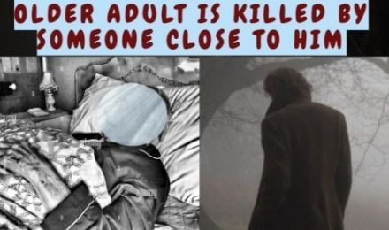 Older adult is killed by someone close to him