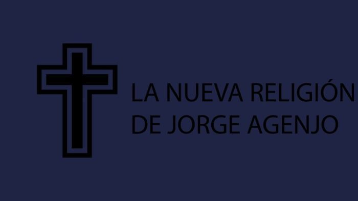 LA RELIGIÓN DE JORGE AGENJO SE VUELVE UNA REALIDAD